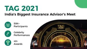 TAG 2021 Event – India’s Biggest Insurance Advisor Meet!